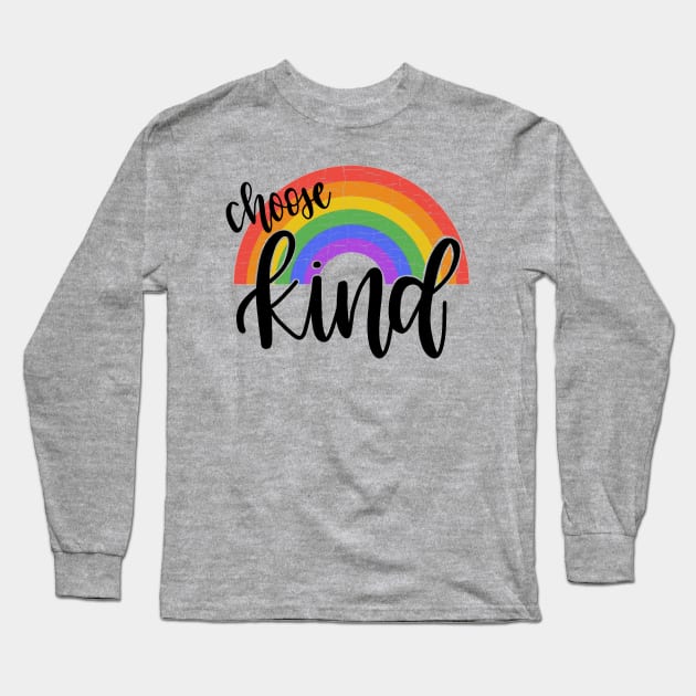 Choose Kind Long Sleeve T-Shirt by valentinahramov